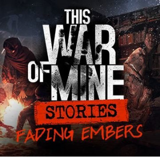 This War of Mine: Stories Fading Embers (ep. 3) (PC) Letölthető PC